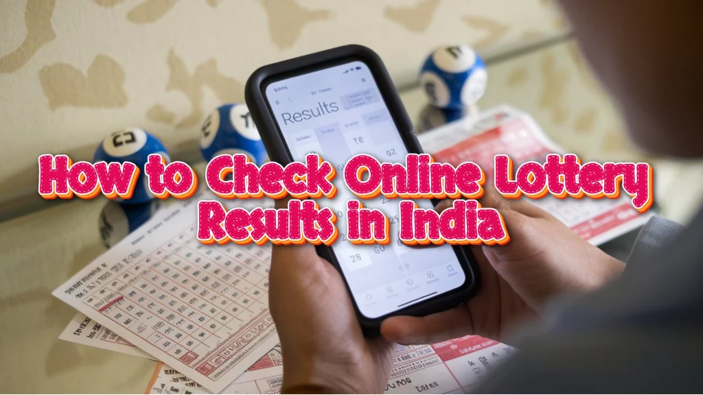 How to Check Online Lottery Results in India